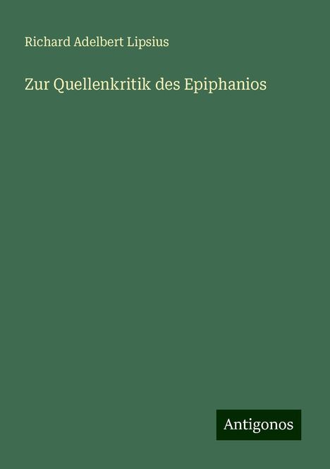 Richard Adelbert Lipsius: Zur Quellenkritik des Epiphanios, Buch