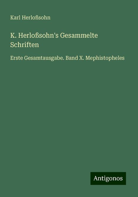 Karl Herloßsohn: K. Herloßsohn's Gesammelte Schriften, Buch