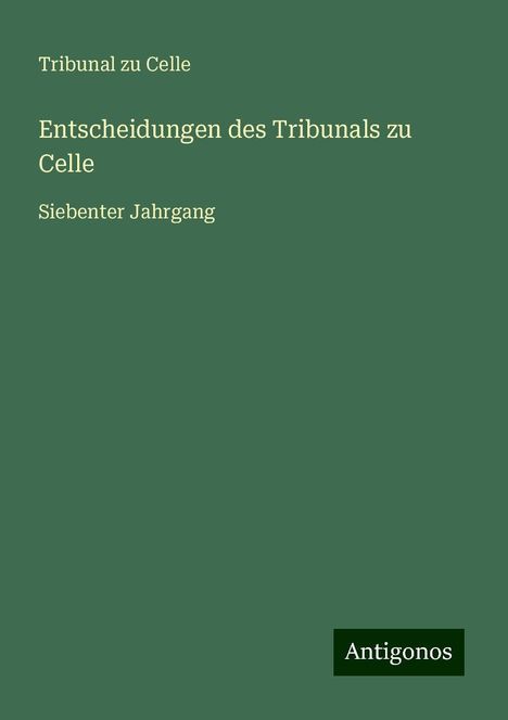 Tribunal zu Celle: Entscheidungen des Tribunals zu Celle, Buch