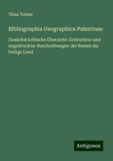 Titus Tobler: Bibliographia Geographica Palestinae, Buch