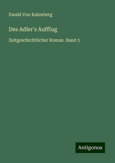 Ewald von Kalenberg: Des Adler's Aufflug, Buch