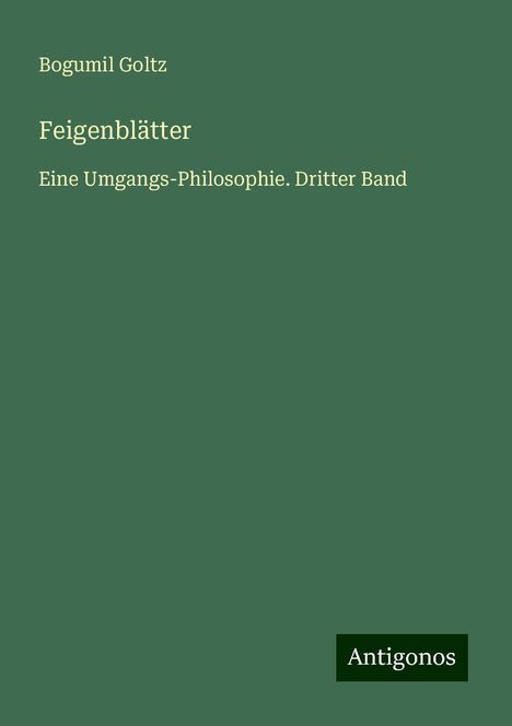 Bogumil Goltz: Feigenblätter, Buch