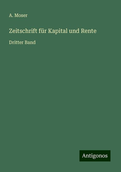 A. Moser: Zeitschrift für Kapital und Rente, Buch