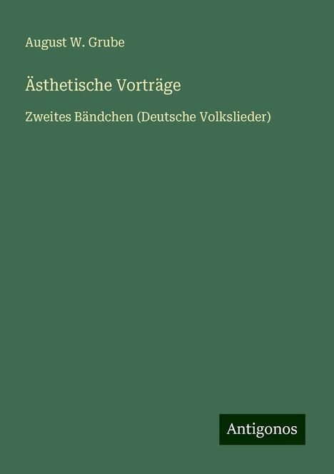 August W. Grube: Ästhetische Vorträge, Buch