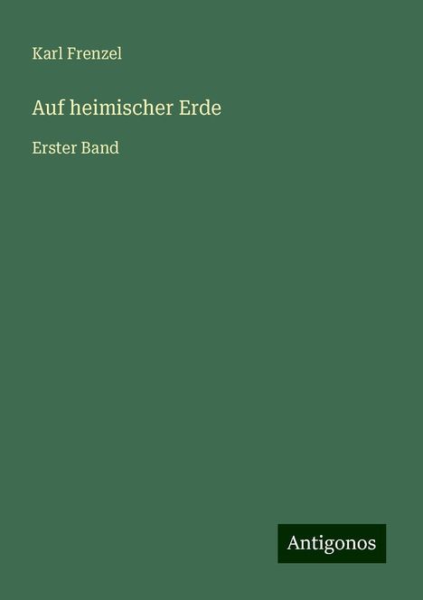 Karl Frenzel: Auf heimischer Erde, Buch