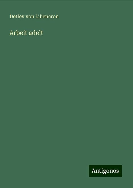 Detlev Von Liliencron: Arbeit adelt, Buch