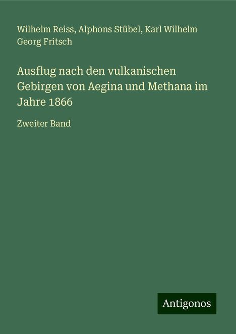 Wilhelm Reiss: Ausflug nach den vulkanischen Gebirgen von Aegina und Methana im Jahre 1866, Buch