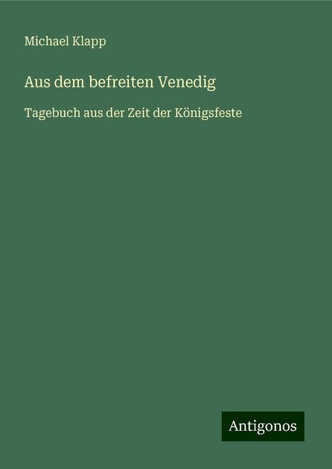 Michael Klapp: Aus dem befreiten Venedig, Buch