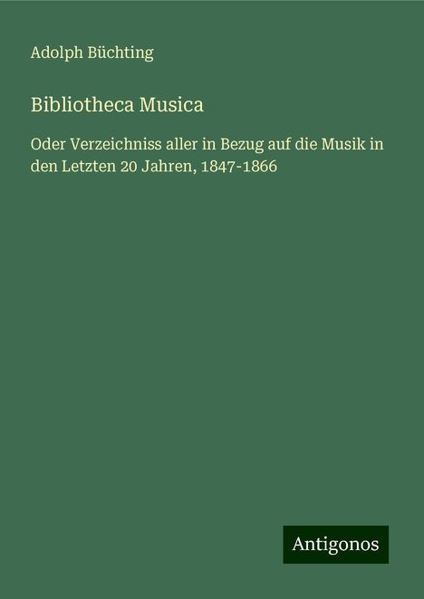 Adolph Büchting: Bibliotheca Musica, Buch