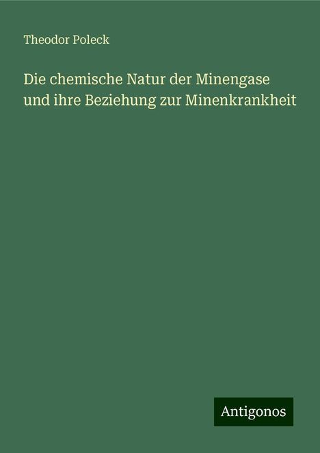 Theodor Poleck: Die chemische Natur der Minengase und ihre Beziehung zur Minenkrankheit, Buch