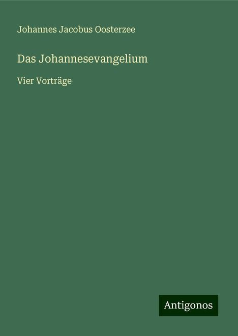 Johannes Jacobus Oosterzee: Das Johannesevangelium, Buch