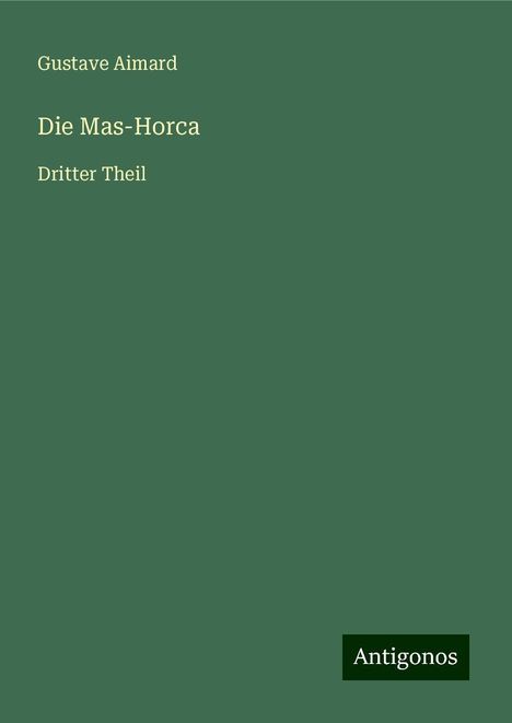 Gustave Aimard: Die Mas-Horca, Buch