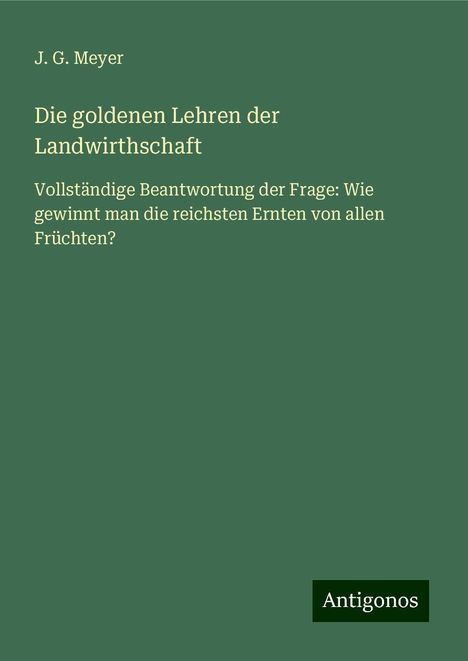 J. G. Meyer: Die goldenen Lehren der Landwirthschaft, Buch