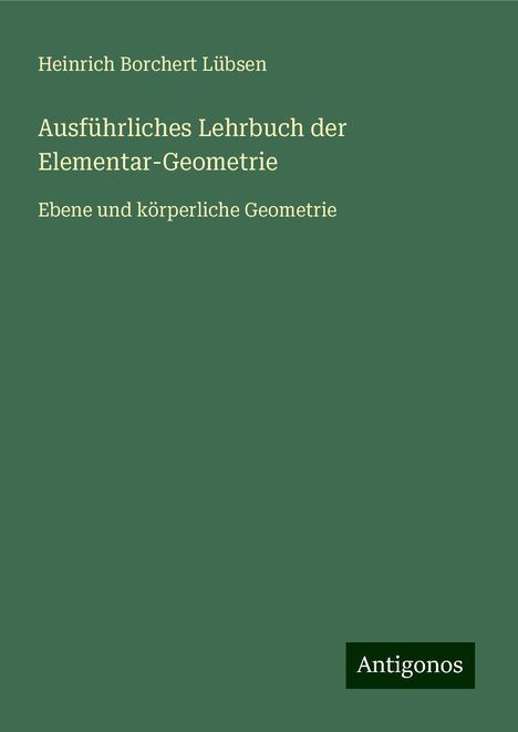 Heinrich Borchert Lübsen: Ausführliches Lehrbuch der Elementar-Geometrie, Buch