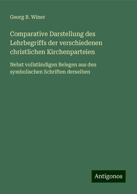 Georg B. Winer: Comparative Darstellung des Lehrbegriffs der verschiedenen christlichen Kirchenparteien, Buch