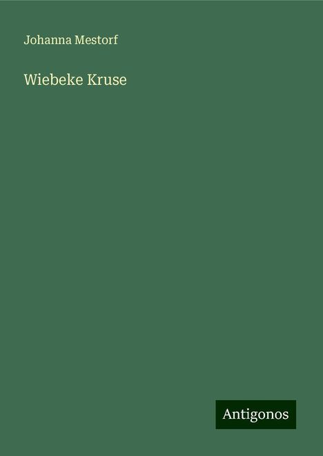 Johanna Mestorf: Wiebeke Kruse, Buch