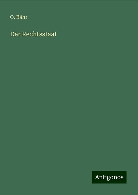 O. Bähr: Der Rechtsstaat, Buch