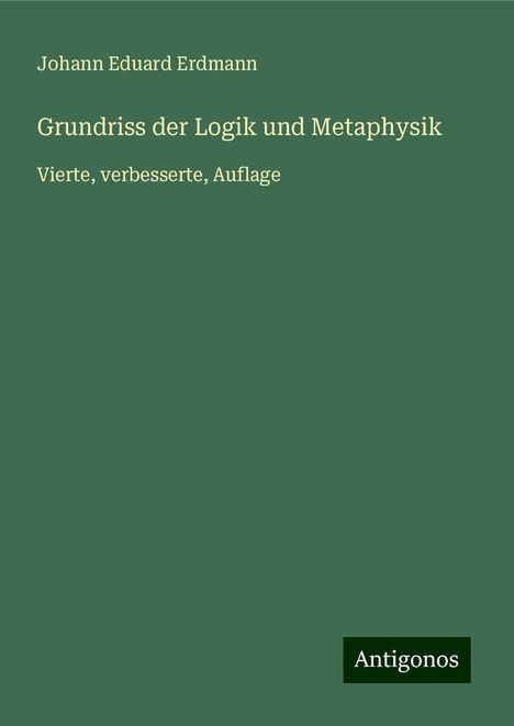 Johann Eduard Erdmann: Grundriss der Logik und Metaphysik, Buch