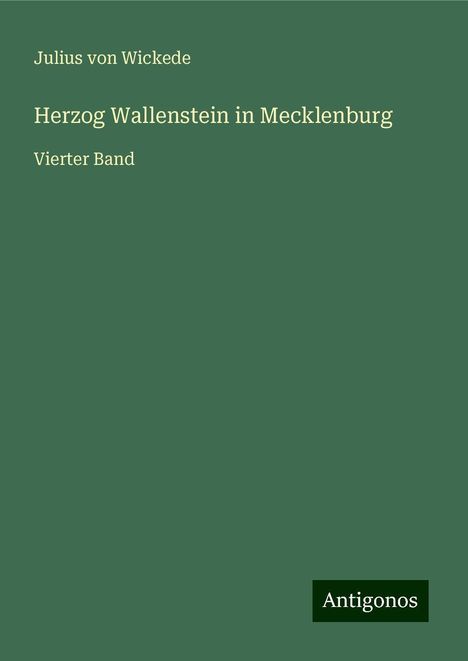 Julius Von Wickede: Herzog Wallenstein in Mecklenburg, Buch