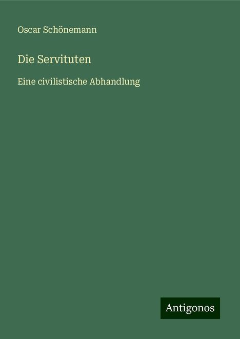 Oscar Schönemann: Die Servituten, Buch