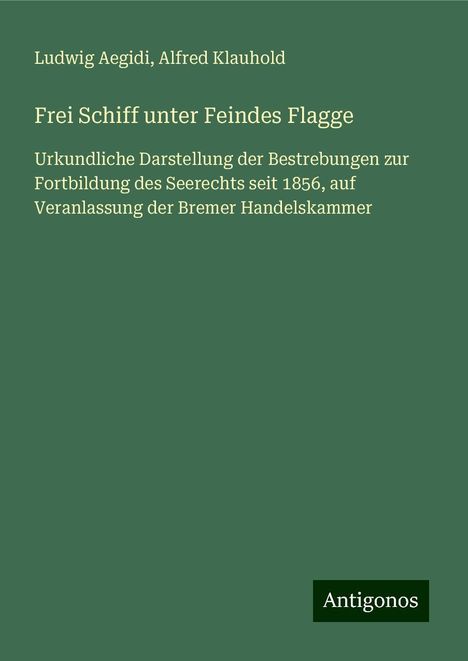 Ludwig Aegidi: Frei Schiff unter Feindes Flagge, Buch