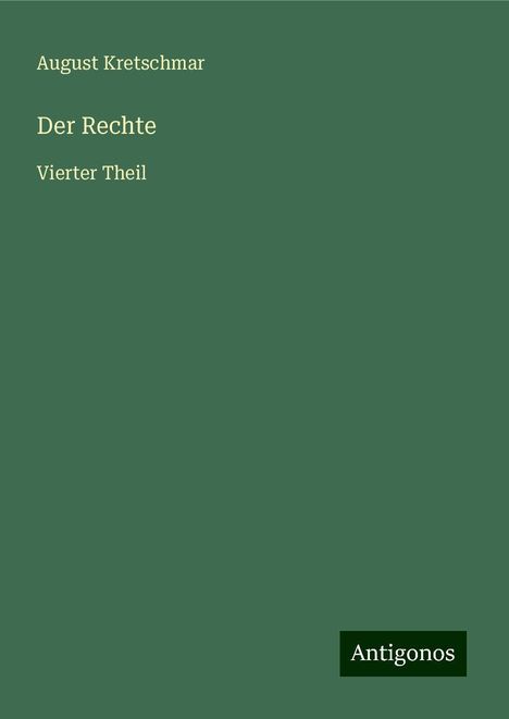 August Kretschmar: Der Rechte, Buch