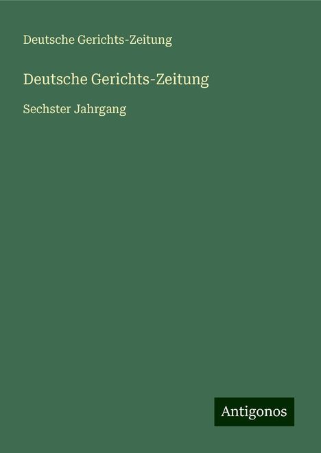 Deutsche Gerichts-Zeitung: Deutsche Gerichts-Zeitung, Buch