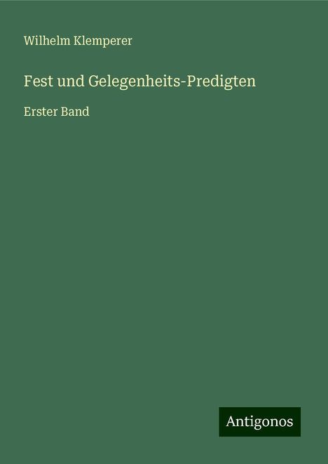 Wilhelm Klemperer: Fest und Gelegenheits-Predigten, Buch