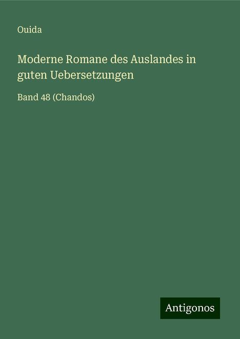 Ouida: Moderne Romane des Auslandes in guten Uebersetzungen, Buch