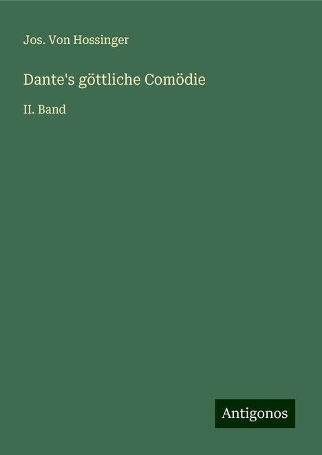 Jos. von Hossinger: Dante's göttliche Comödie, Buch