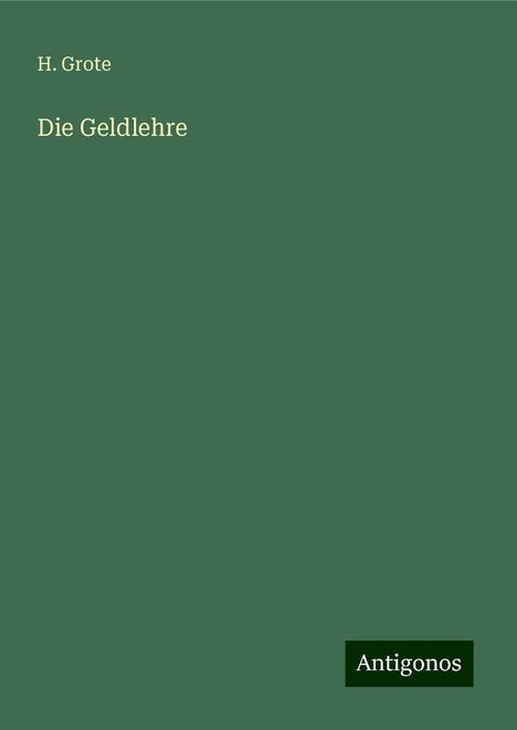 H. Grote: Die Geldlehre, Buch