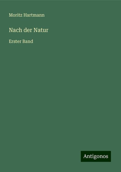 Moritz Hartmann: Nach der Natur, Buch