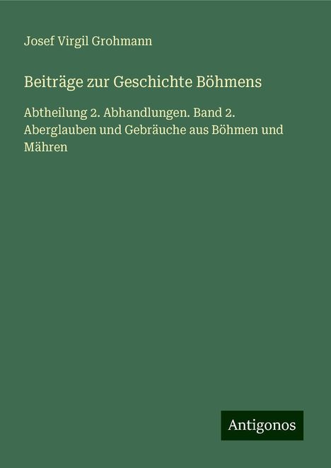 Josef Virgil Grohmann: Beiträge zur Geschichte Böhmens, Buch