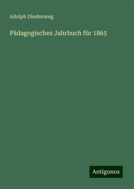 Adolph Diesterweg: Pädagogisches Jahrbuch für 1865, Buch