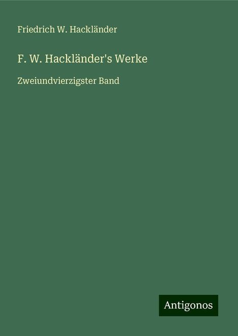 Friedrich W. Hackländer: F. W. Hackländer's Werke, Buch