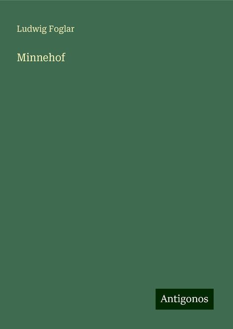 Ludwig Foglar: Minnehof, Buch