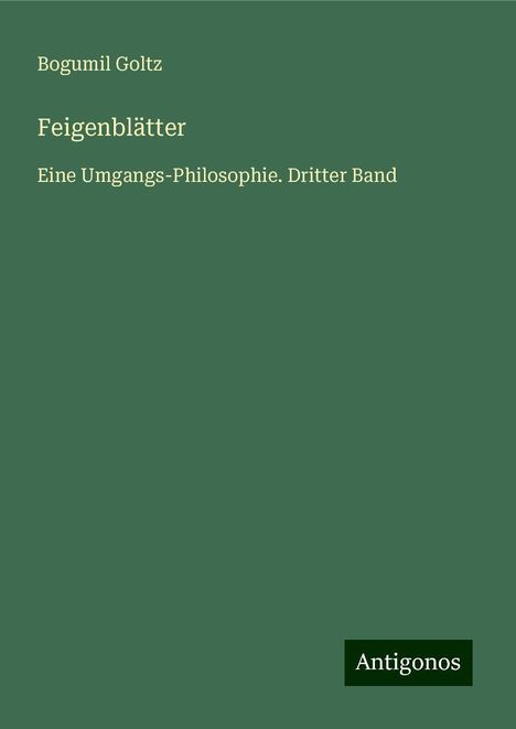 Bogumil Goltz: Feigenblätter, Buch