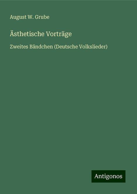 August W. Grube: Ästhetische Vorträge, Buch