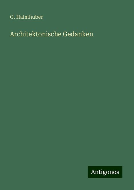 G. Halmhuber: Architektonische Gedanken, Buch