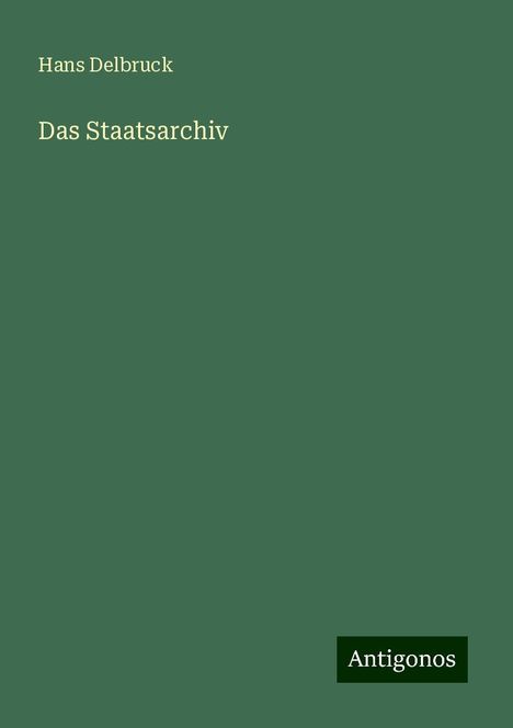 Hans Delbruck: Das Staatsarchiv, Buch