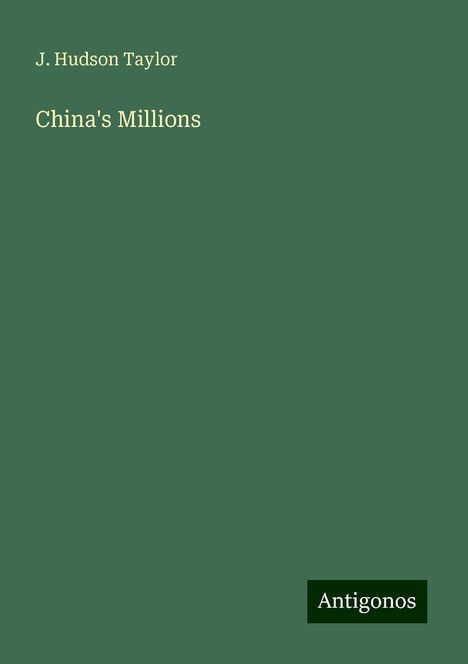 J. Hudson Taylor: China's Millions, Buch