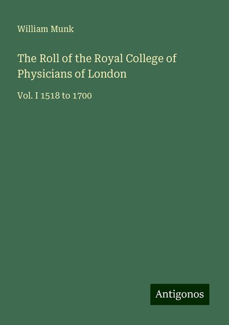 William Munk: The Roll of the Royal College of Physicians of London, Buch