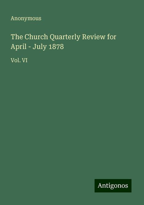 Anonymous: The Church Quarterly Review for April - July 1878, Buch