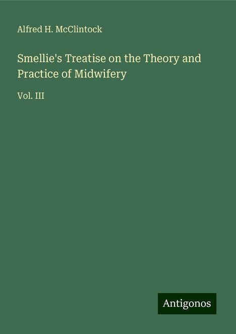 Alfred H. McClintock: Smellie's Treatise on the Theory and Practice of Midwifery, Buch