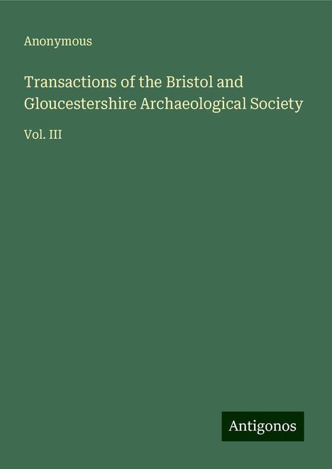 Anonymous: Transactions of the Bristol and Gloucestershire Archaeological Society, Buch