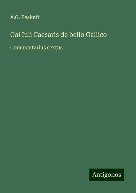 A. G. Peskett: Gai Iuli Caesaris de bello Gallico, Buch