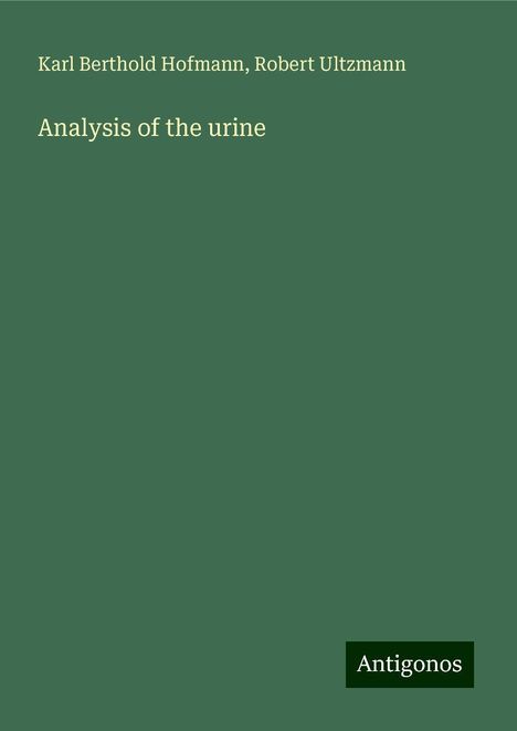 Karl Berthold Hofmann: Analysis of the urine, Buch