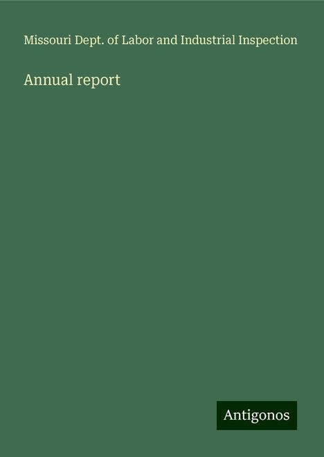 Missouri Dept. of Labor and Industrial Inspection: Annual report, Buch