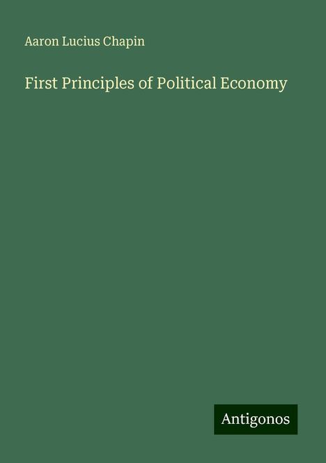 Aaron Lucius Chapin: First Principles of Political Economy, Buch