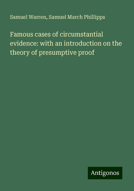 Samuel Warren: Famous cases of circumstantial evidence: with an introduction on the theory of presumptive proof, Buch